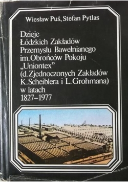 Dzieje ŁZPB im. Obrońców Pokoju "Uniontex" 1827-1977