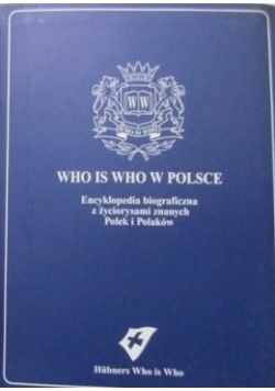Who is Who w Polsce. Encyklopedia biograficzna