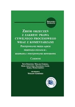 Zbiór orzeczeń z zakresu postępowania cywilnego wraz z komentarzami