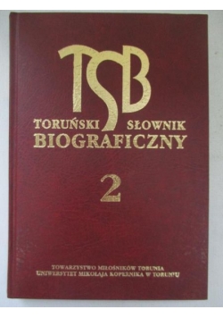 Toruński słownik biograficzny. Tom II