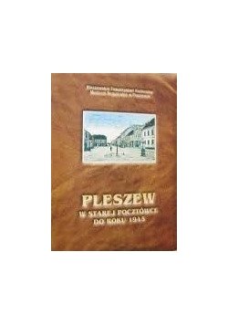Pleszew na starej pocztówce do roku 1945