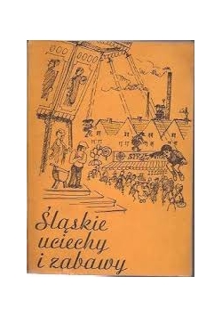 Śląskie uciechy i zabawy