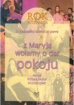 Z Maryją wołamy o dar pokoju Rok różańca