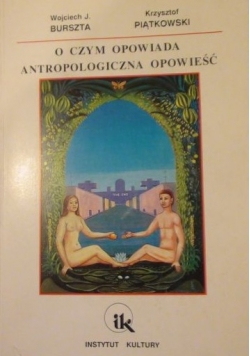 O czym opowiada antropologiczna opowieść
