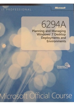 6284A. Planning and Managing Windows 7 Desktop Deployments and Environments