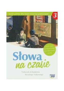 Słowa na czasie 3 Podręcznik do kształcenia literackiego i kulturowego