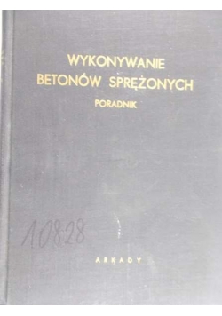 Wykonywanie betonów sprężonych
