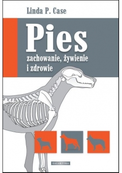 Pies. Zachowanie, żywienie i zdrowie