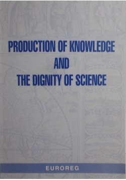 Production of knoweledge and the dignity ofscience
