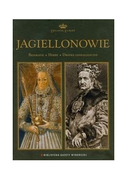 Jagiellonowie Dynastie Europy 1