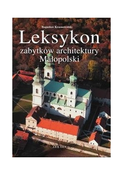 Leksykon zabytków architektury Małopolski