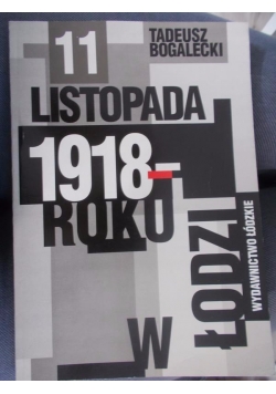 11 listopada 1918 roku w Łodzi