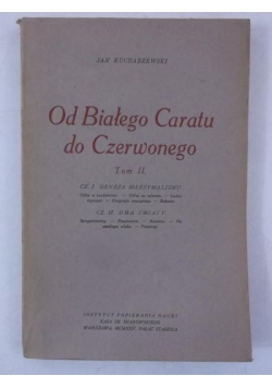 Od Białego Caratu do Czerwonego, Tom I i II, 19253 r.r.