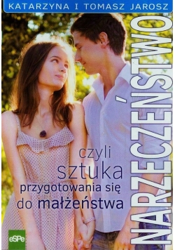 Narzeczeństwo czyli sztuka przygotowania się do małżeństwa