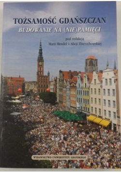 Tożsamość gdańszczan. Budowanie na (nie)pamięci
