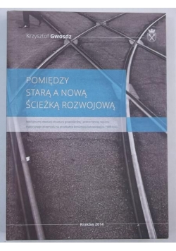 Pomiędzy starą, a nową ścieżką rozwojową