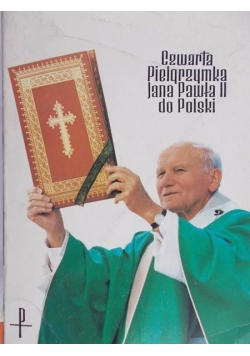 Czwarta pielgrzymka Jana Pawła II do Polski