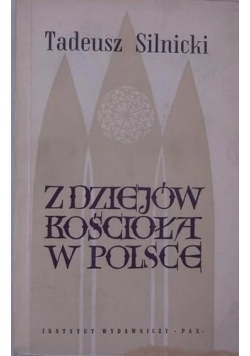 Z dziejów Kościoła w Polsce. Studia i szkice historyczne