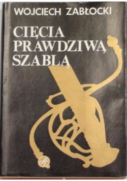 Cięcia prawdziwą szablą