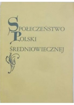 Społeczeństwo Polski Średniowiecznej  tom VII