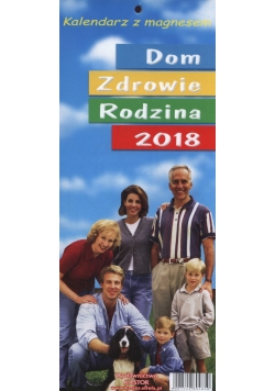 Kalendarz 2018 KL 01 Dom Zdrowie Rodzina z magnesem