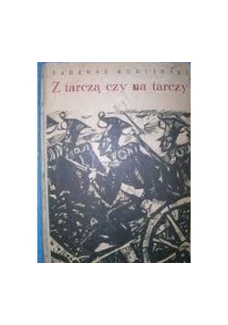 Z tarczą czy na tarczy