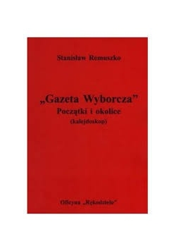 "Gazeta Wyborcza "Początki  i  okolice