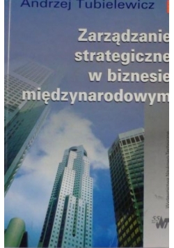 Zarządzanie strategiczne w biznesie międzynarodowym