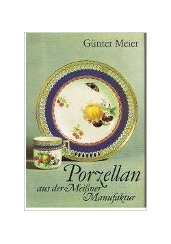 Porzellan aus der Meißner Manufaktur