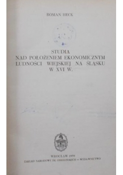 Studia nad położeniem ekonomicznym ludności wiejskiej na Śląsku w XVI w.