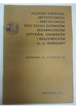 Muzeum rzemiosł artystycznych i precyzyjnych przy cechu złotników zegarmistrzów optyków, grawerów i brązowników m. st. Warszawy
