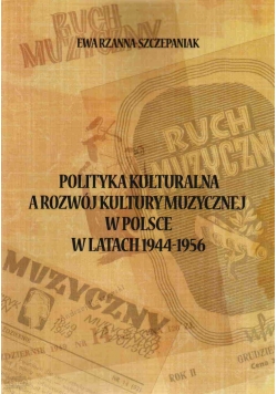 Polityka kulturalna a rozwój kultury muzycznej w Polsce w latach 1944 - 1956