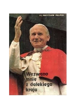 Wezwano mnie z dalekiego kraju