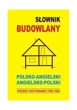 Słownik budowlany polsko angielski angielsko polski