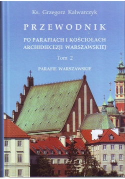 Przewodnik po parafiach i kościołach Archidiecezji Warszawskiej Tom 2