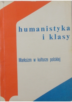 Humanistyka i klasy.Marksizm w kulturze polskiej