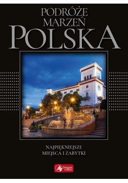 Podróże marzeń Polska exclusive
