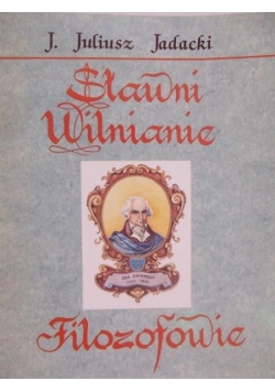 Sławni Wilnianie : Filozofowie