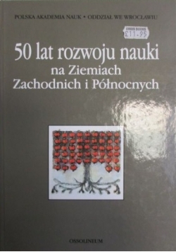 50 lat rozwoju nauki na Ziemiach Zachodnich i Północnych