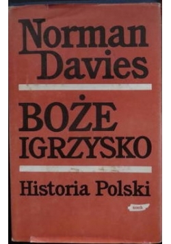 Boże Igrzysko. Historia Polski