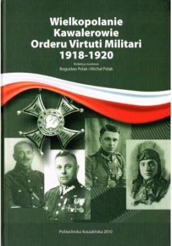 Wielkopolanie kawalerowie Orderu Virtuti Militari