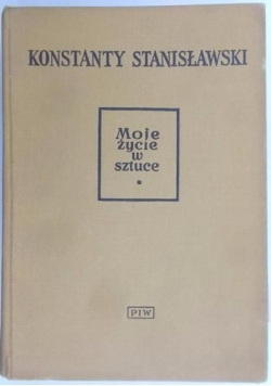 Pisma, tom I Moje życie w sztuce