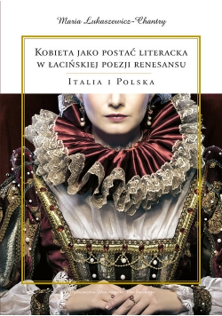 Kobieta jako postać literacka w łacińskiej poezji renesansu