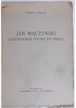Jan Mączyński Leksykograf Polski XVI wieku. 1925 r.