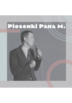 Piosenki Pana M.