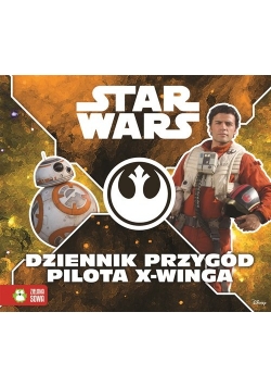 Star Wars. Dziennik przygód pilota X-Winga