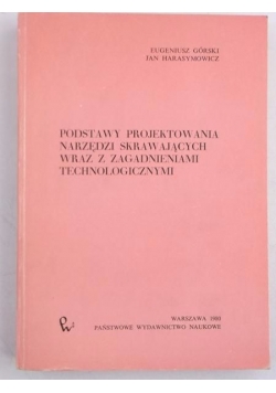 Podstawy projektowania narzędzi skrawających wraz z zagadnieniami technologicznymi