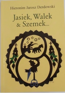 Jasiek, Walek & Szemek