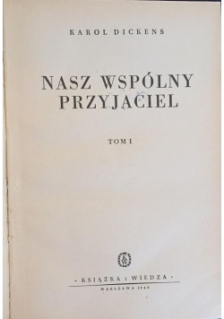 Nasz wspólny przyjaciel, Tom I, 1949 r.
