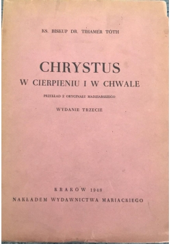 Chrystus w cierpieniu i w chwale